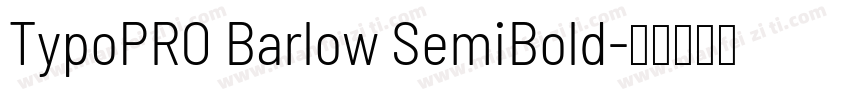 TypoPRO Barlow SemiBold字体转换